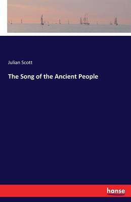 The Song of the Ancient People by Scott, Julian