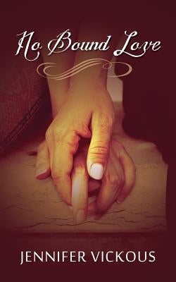No Bound Love by Vickous, Jennifer