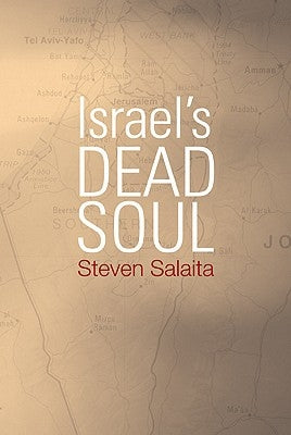 Israel's Dead Soul by Salaita, Steven
