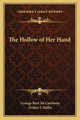 The Hollow of Her Hand by McCutcheon, George Barr