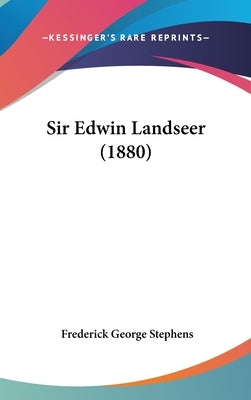 Sir Edwin Landseer (1880) by Stephens, Frederick George