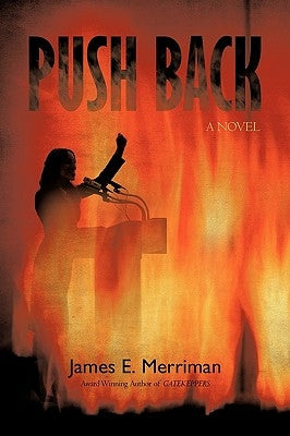 Push Back: The Act of Forcing an Enemy to Withdraw by Merriman, James E.
