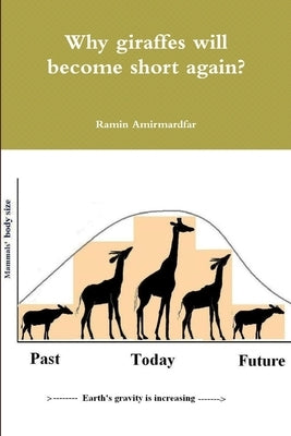 Why giraffes will become short again? by Amirmardfar, Ramin