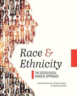 Race and Ethnicity: The Sociological Mindful Approach by Brooks, Jacqueline