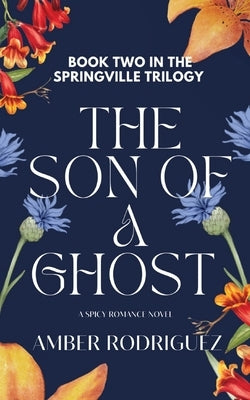 The Son of a Ghost by Rodriguez, Amber