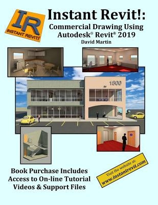 Instant Revit!: Commercial Drawing Using Autodesk(R) Revit(R) 2019 by Martin, David