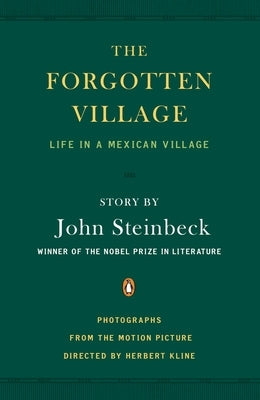 The Forgotten Village: Life in a Mexican Village by Steinbeck, John