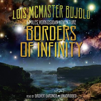 Borders of Infinity: A Miles Vorkosigan Adventure by Bujold, Lois McMaster
