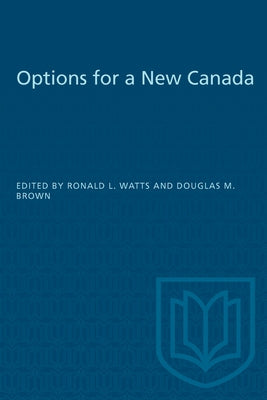 Options for a New Canada by Watts, Ronald
