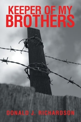 Keeper of My Brothers by Richardson, Donald J.