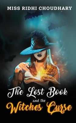 The Lost Book and The Witches Curse by Miss Ridhi Choudhary