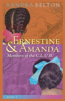 Ernestine & Amanda: Members of the C.L.U.B. by Belton, Sandra