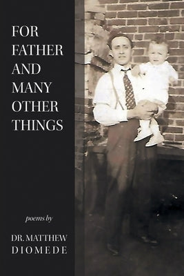 For Father and Many Other Things by Diomede, Matthew