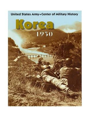 Korea 1950 by United States Army Center of Military Hi