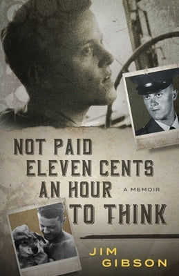 Not Paid Eleven Cents an Hour to Think by Gibson, Jim