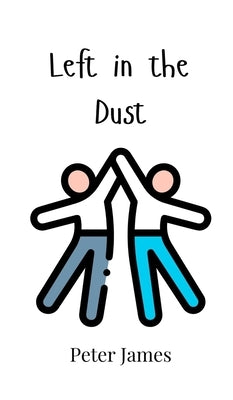 Left in the Dust by James, Peter