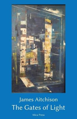The Gates of Light by Aitchison, James
