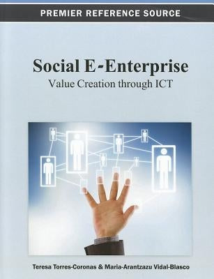 Social E-Enterprise: Value Creation through ICT by Torres-Coronas, Teresa