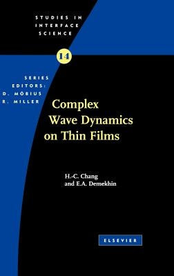 Complex Wave Dynamics on Thin Films: Volume 14 by Chang, Hen-Hong