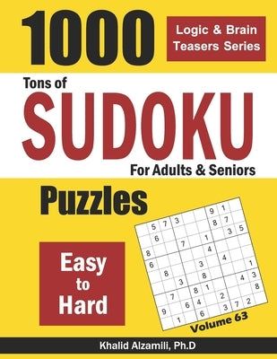 Tons of Sudoku for Adults & Seniors: 1000 Easy to Hard Puzzles by Alzamili, Khalid