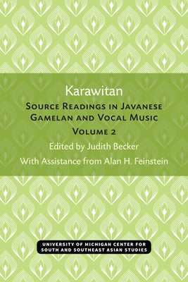 Karawitan: Source Readings in Javanese Gamelan and Vocal Music, Volume 2 by Becker, Judith