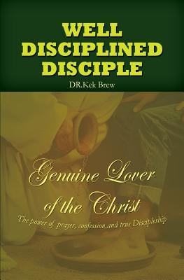 Well Disciplined Disciple by Brew, Kek