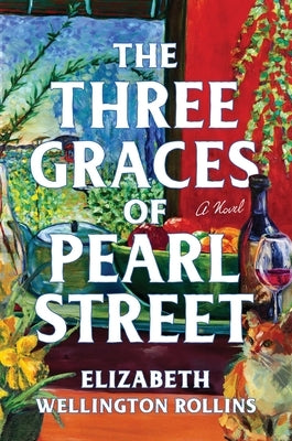 The Three Graces of Pearl Street by Wellington Rollins, Elizabeth