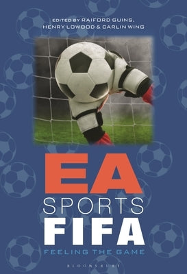 EA Sports FIFA: Feeling the Game by Guins, Raiford