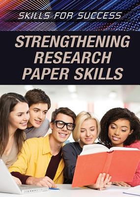 Strengthening Research Paper Skills by Wolny, Philip