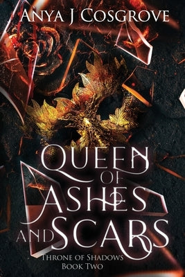 Queen of Ashes and Scars: A Reverse Harem Fantasy Romance by Cosgrove, Anya J.