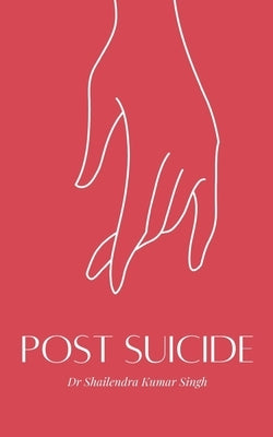 Post Suicide by Singh, Shailendra Kumar