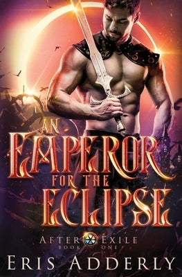 An Emperor for the Eclipse by Adderly, Eris
