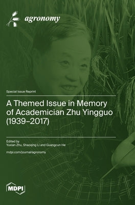 A Themed Issue in Memory of Academician Zhu Yingguo (1939-2017) by Zhu, Yuxian
