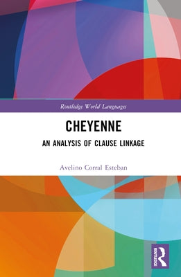 Cheyenne: An Analysis of Clause Linkage by Corral Esteban, Avelino