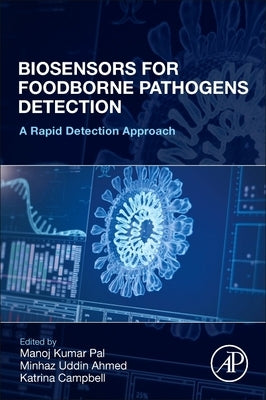 Biosensors for Foodborne Pathogens Detection: A Rapid Detection Approach by Pal, Manoj Kumar