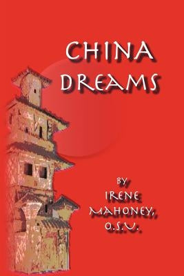 China Dreams by Mahoney O. S. U., Irene
