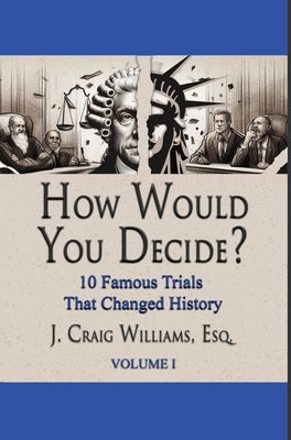 How Would You Decide? by Williams, J. Craig