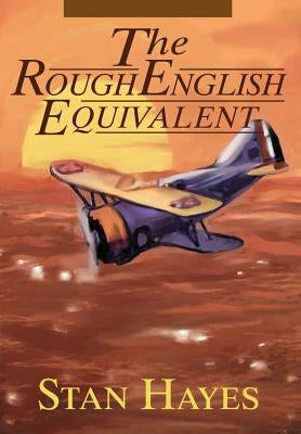 The Rough English Equivalent by Hayes, Stan