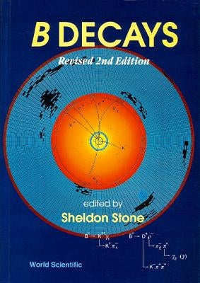 B Decays (Revised 2nd Edition) by Stone, Sheldon