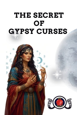 The Secret of Gypsy Curses by Rubi, Alina a.