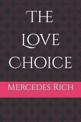 The Love Choice by Rich, Mercedes Jean