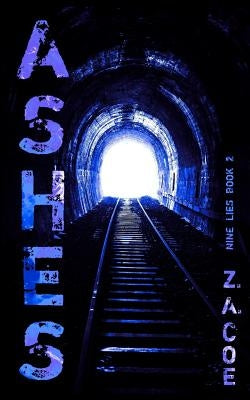 Ashes: Nine Lies Book 2 by Coe, Z. a.