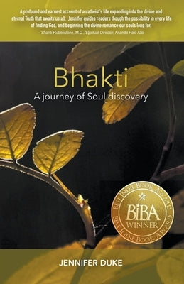 Bhakti: A journey of Soul discovery by Duke, Jennifer