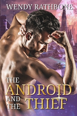 The Android and the Thief by Rathbone, Wendy