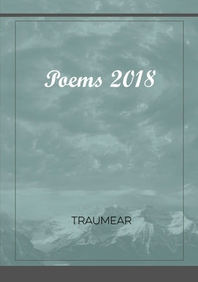 Poems 2018 by Traumear