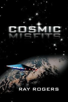 Cosmic Misfits by Rogers, Ray
