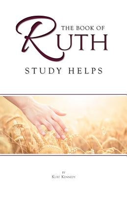 Ruth: The Moabite by Kennedy, Kurt