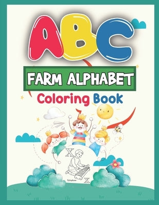 ABC Farm Alphabet Coloring Book: ABC Farm Alphabet Activity Coloring Book for Toddlers and Ages 2, 3, 4, 5 - An Activity Book for Toddlers and Prescho by Press, Platinum