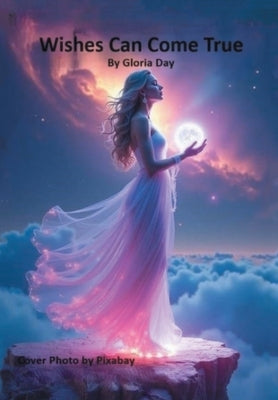 Wishes Can Come True by Day, Gloria