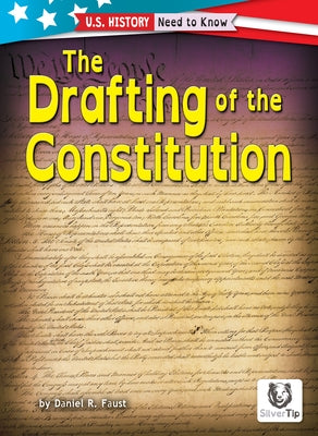 The Drafting of the Constitution by Faust, Daniel R.